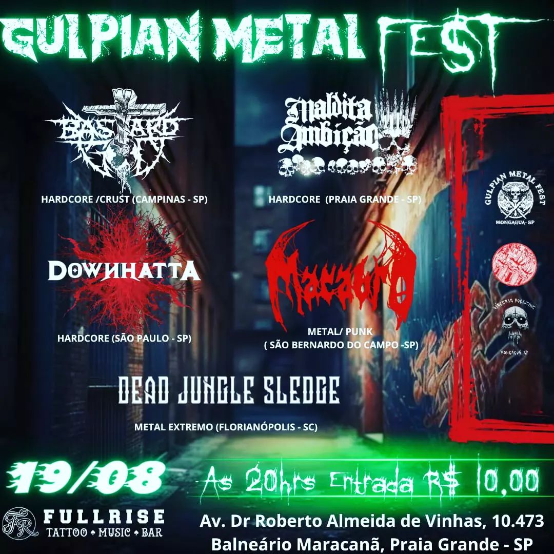 GULPIAN METAL FEST: BASTARD GOD | MALDITA AMBIÇÃO | DOWNHATTA | MACABRO | DEAD JUNGLE SLEDGE (PRAIA GRANDE/SP)