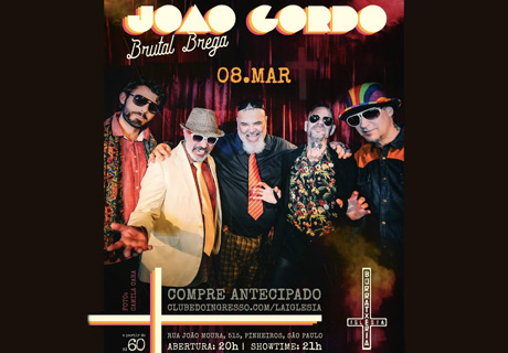JOÃO GORDO BRUTAL BREGA – SÃO PAULO (SP)