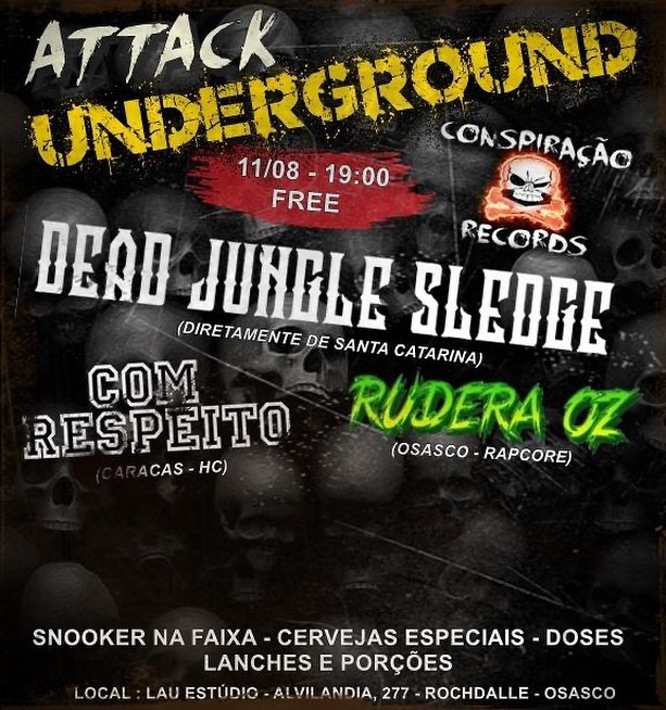 ATTACK UNDERGROUND: DEAD JUNGLE SLEDGE | COM RESPEITO | REDERA’OZ – OSASCO (SP)