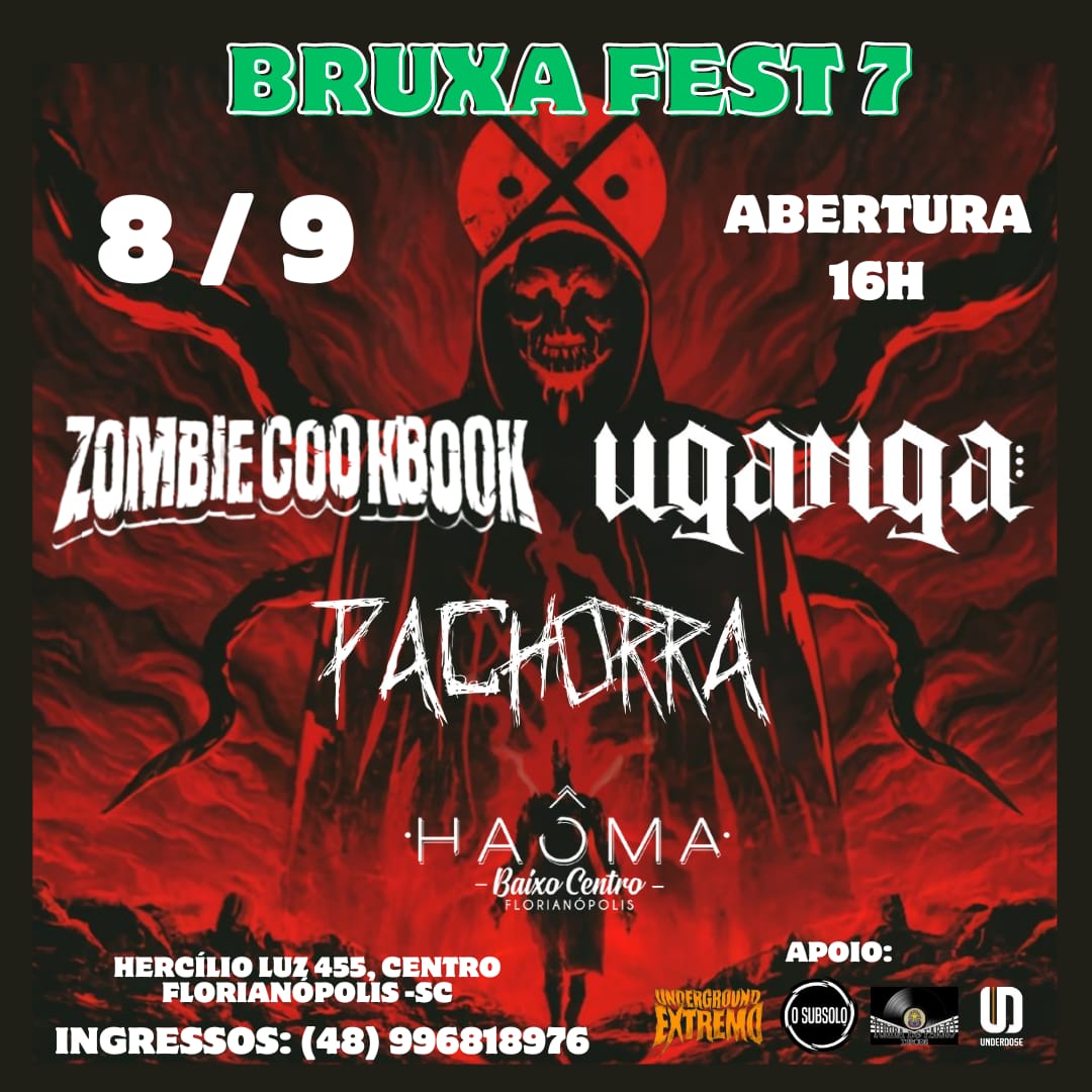 BRUXA FEST 7: ZOMBIE COOKBOOK | UGANGA | PACHORRA – FLORIANÓPOLIS (SC)
