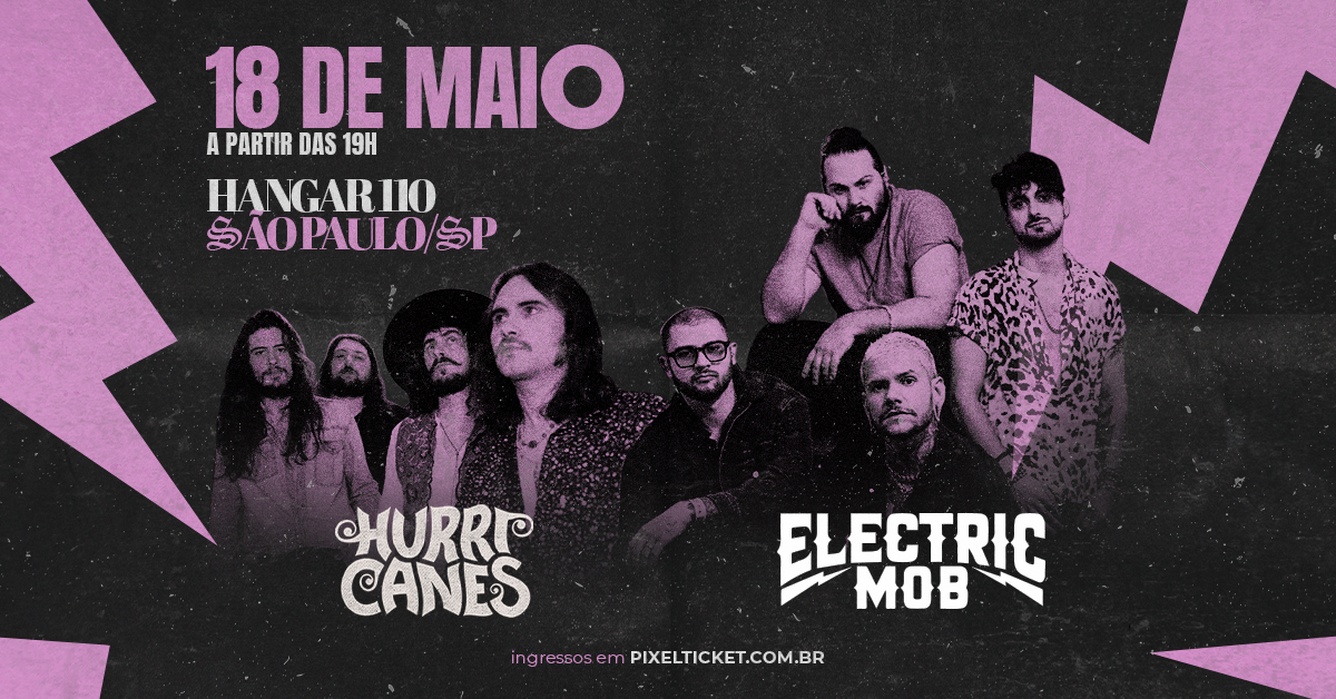 HURRICANES | ELECTRIC MOB – SÃO PAULO (SP)