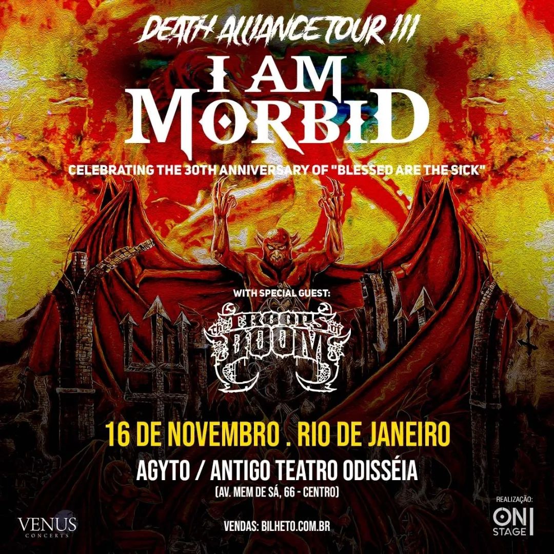 I AM MORBID – C/ THE TROOPS OF DOOM (RIO DE JANEIRO/RJ)