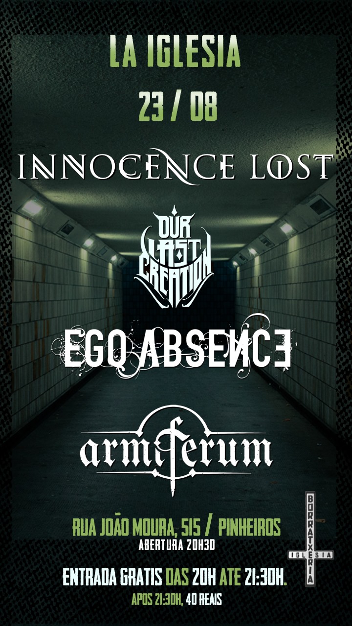 INNOCENCE LOST | ARMIFERUM | OUR LAST CREATION | EGO ABSENCE – SÃO PAULO (SP)