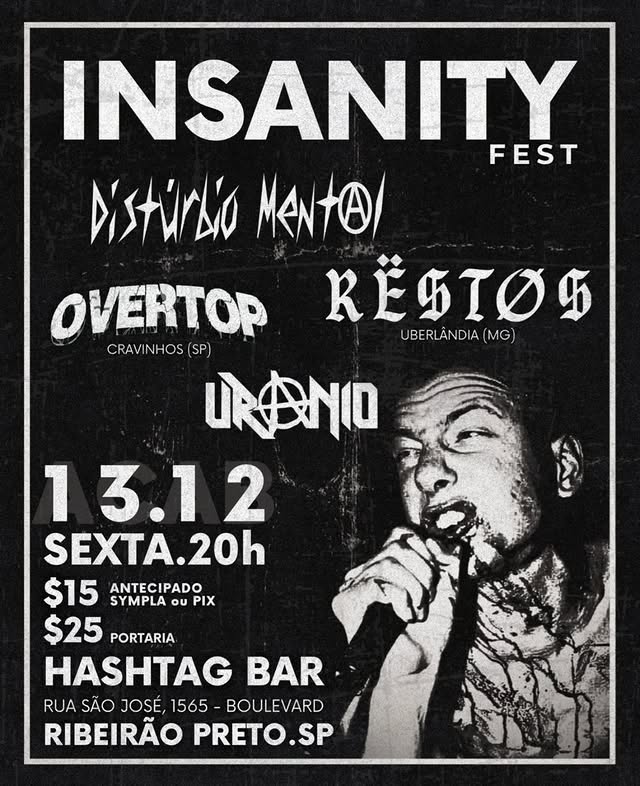 INSANITY FEST: OVERTOP | DISTÚRBIO MENTAL | RESTOS | URÂNIO – RIBEIRÃO PRETO (SP)