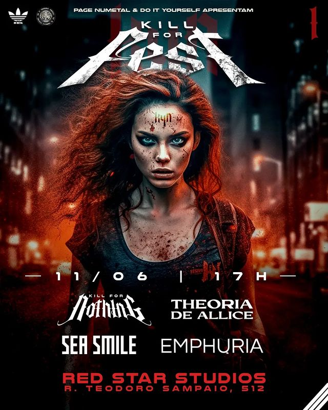KILL FOR FEST I: KILL FOR NOTHING | THEORIA DE ALLICE | SEA SMILE | EMPHURIA (SÃO PAULO/SP)