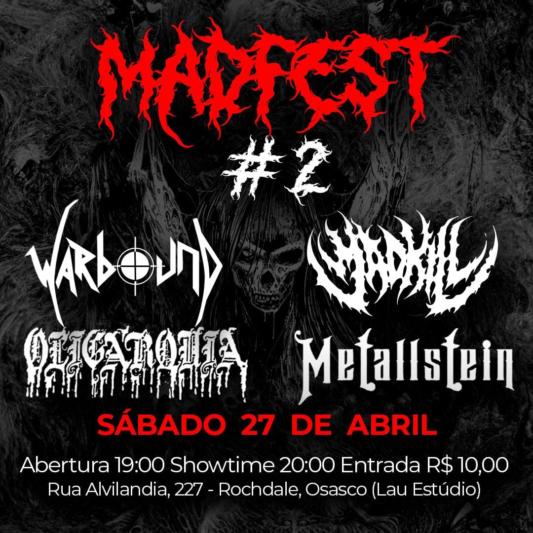 MADFEST #2: OLIGARQUIA | WARBOUND | MADKILL / METALLSTEIN – OSASCO (SP)