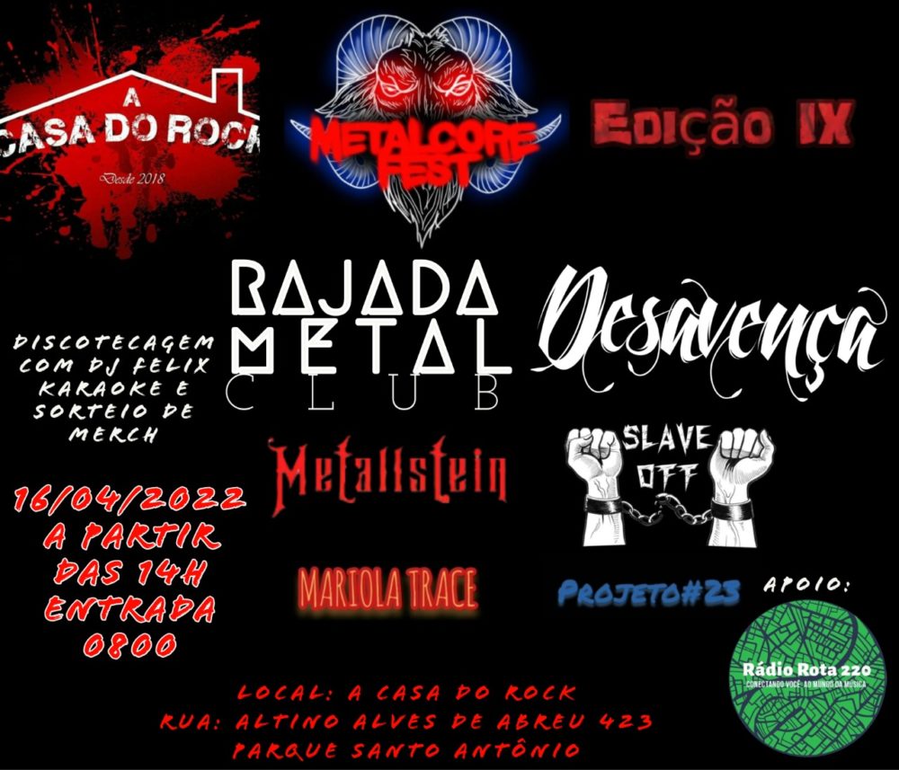 “METALCORE FEST – EDIÇÃO IX” C/ METALLSTEIN, DESAVENÇA, RAJADA METAL CLUB, SLAVE OFF, PROJETO #23, MARIOLA TRACE (SÃO PAULO/SP)