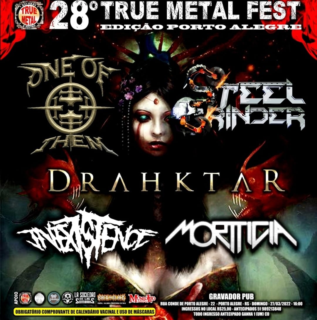 “28° TRUE METAL FEST” (PORTO ALEGRE/RS – C/ ONE OF THEM, STEEL GRINDER, DRAHKTAR, MORTICIA, INEXISTENCE)