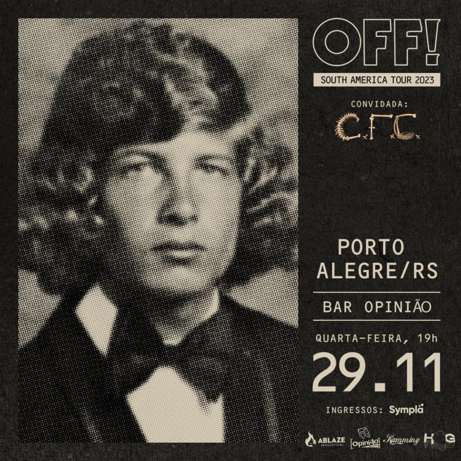 OFF! (EUA) | CxFxCx – PORTO ALEGRE (RS)