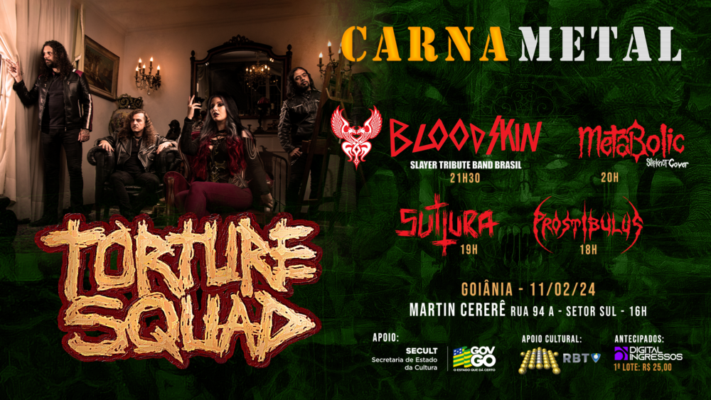 CARNA METAL: TORTURE SQUAD | PROSTIBULUS | SUTURA E MAIS – GOIÂNIA (GO)