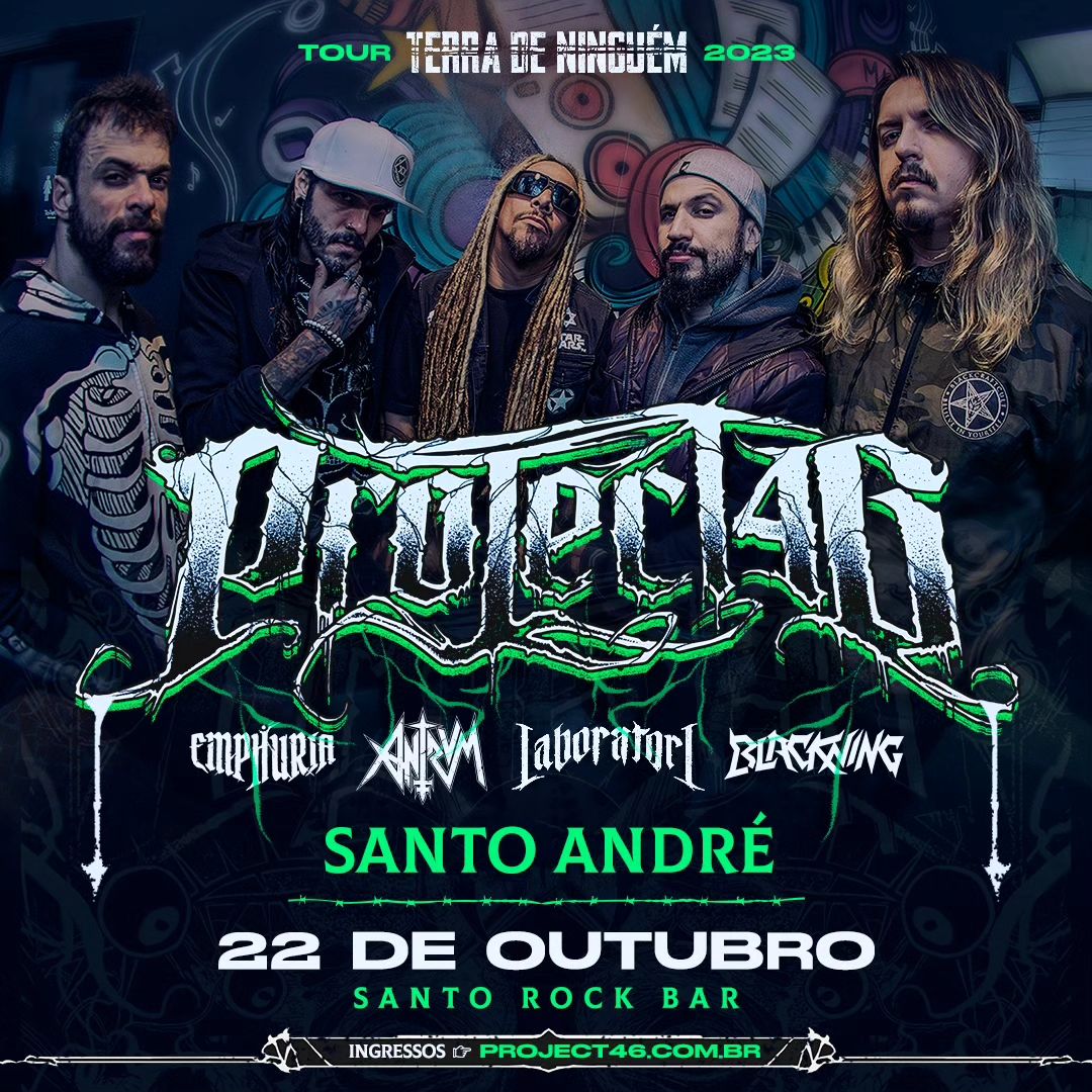 PROJECT46 | EMPHURIA | ANTRVM | LABORATORI | BLACKNING – SANTO ANDRÉ (SP)
