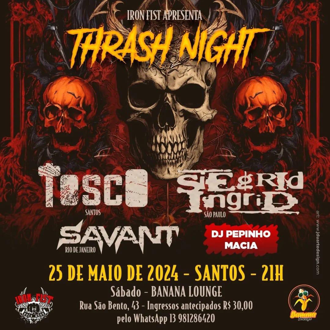 THRASH NIGHT: SAVANT | TOSCO | SIEGRID INGRID – SANTOS (SP)