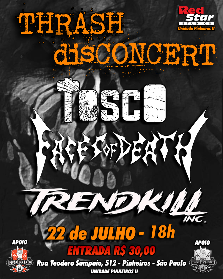 THRASH disCONCERT – TRENDIKILL INC. | FACES OF DEATH | TOSCO (SÃO PAULO/SP)