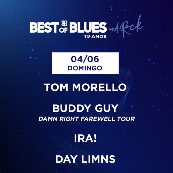 BEST OF BLUES AND ROCK – TOM MORELLO | BUDDY GUY | IRA! | DAY LIMNS (SÃO PAULO/SP)