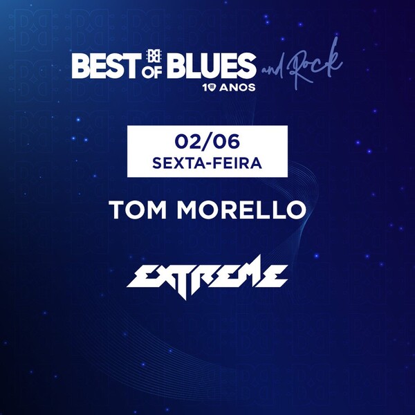 BEST OF BLUES AND ROCK – TOM MORELLO | EXTREME (SÃO PAULO/SP)