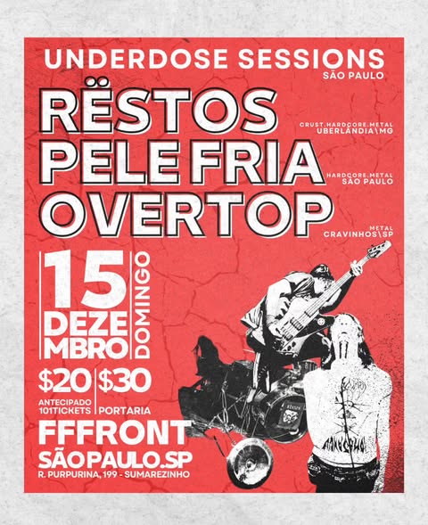UNDERDOSE SESSIONS: OVERTOP | RËSTOS | PELE FRIA – SÃO PAULO (SP)