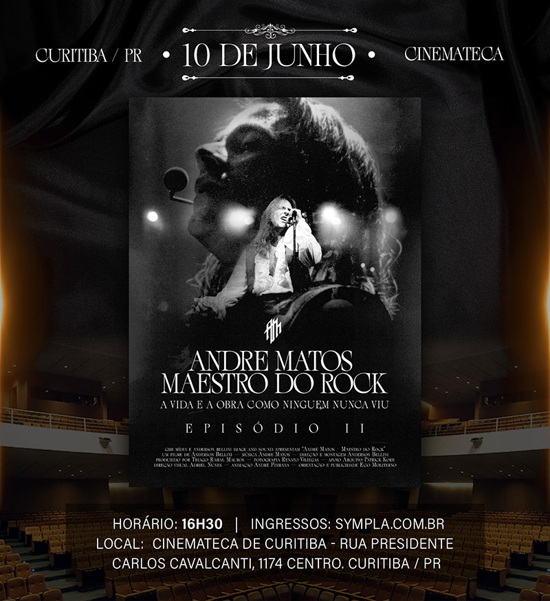 “ANDRE MATOS – MAESTRO DO ROCK” – EXIBIÇÃO DA SEGUNDA PARTE DO DOCUMENTÁRIO (CURITIBA/PR)