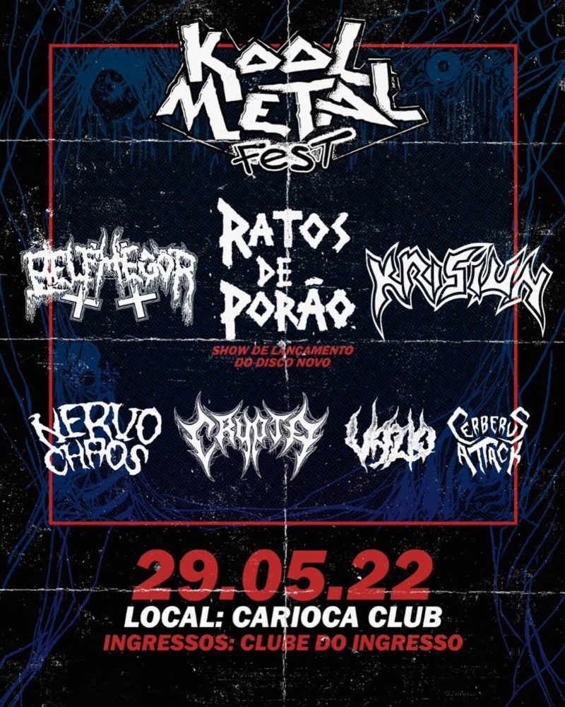 KOOL METAL FEST – C/ BELPHEGOR | RATOS DE PORÃO | KRISIUN | NERVOCHAOS | CRYPTA | VAZIO | CERBERUS ATTACK (SÃO PAULO/SP)
