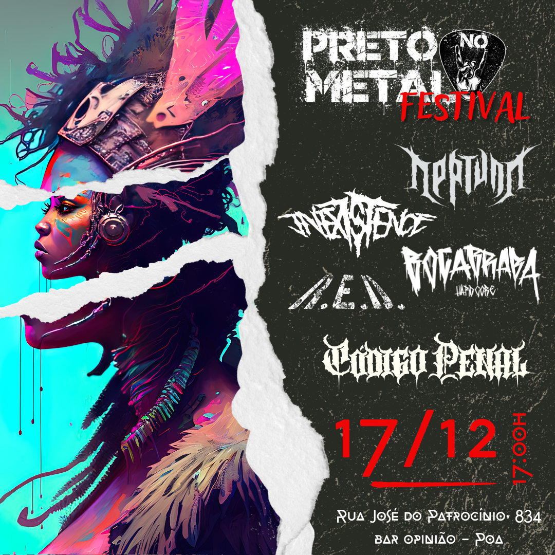 FESTIVAL PRETO NO METAL: NEPTUNE | INEXISTENCE | R.E.D | CÓDIGO PENAL | BOCA BRABA –