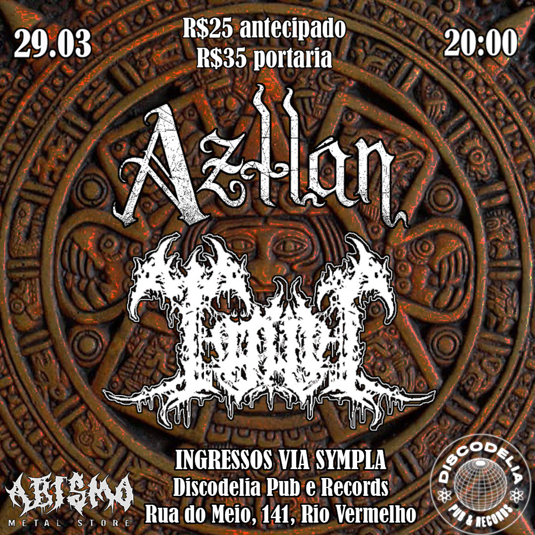 UMA NOITE DE DEATH METAL: AZTLÁN | TOHIL – SALVADOR (BA)