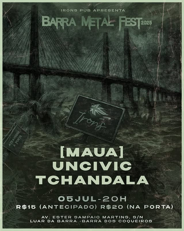 BARRA METAL FEST: [MAUA] | UNCIVIC | TCHANDALA – BARRA DOS COQUEIROS (SE)