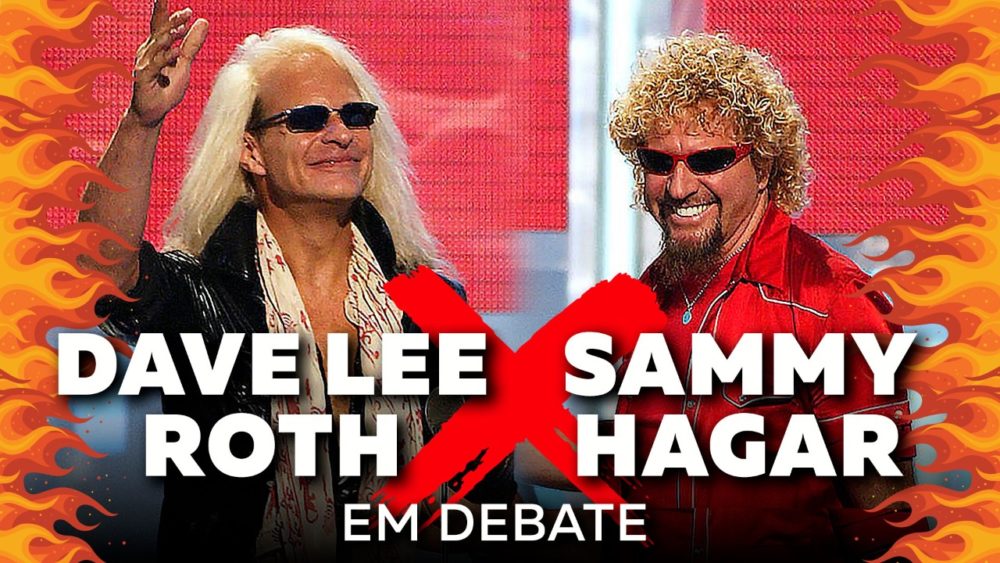 Em debate: VAN HALEN – DAVID LEE ROTH x SAMMY HAGAR