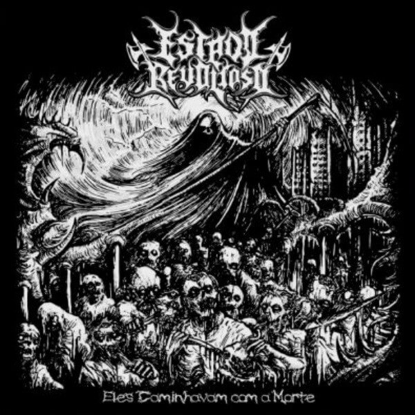 ESTADO REVOLTOSO – Eles Caminhavam com a Morte [7,0/10]