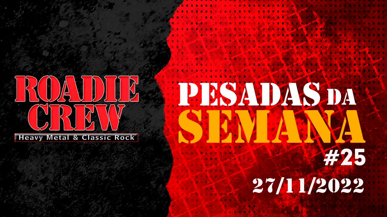 PESADAS DA SEMANA: edição #25 do drops da ROADIE CREW está no ar; assista ao vídeo