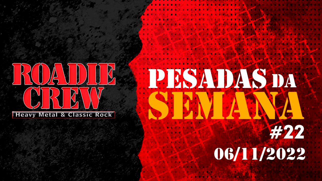 PESADAS DA SEMANA: edição #22 do drops da ROADIE CREW está no ar; assista ao vídeo