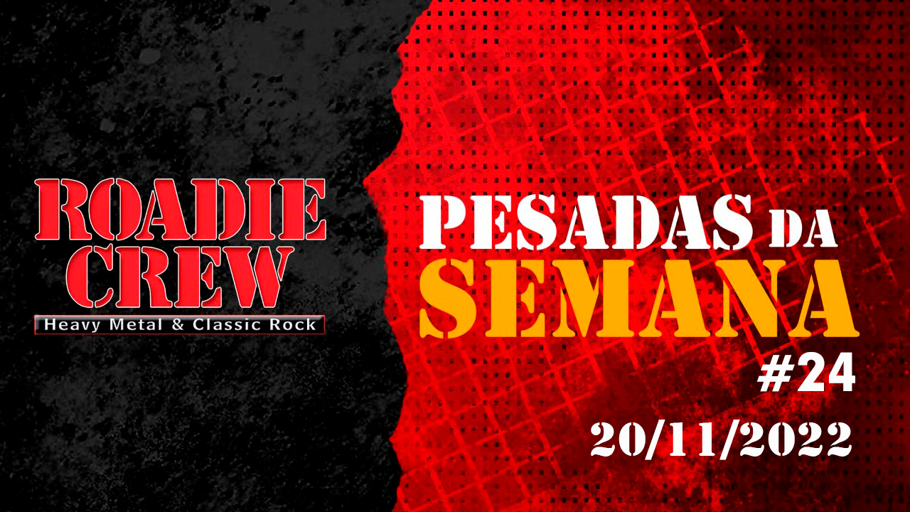 PESADAS DA SEMANA: edição #24 do drops da ROADIE CREW está no ar; assista ao vídeo