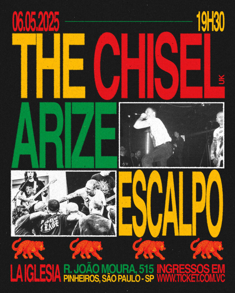 THE CHISEL (UK) | ARIZE | ESCALPO – SÃO PAULO (SP)