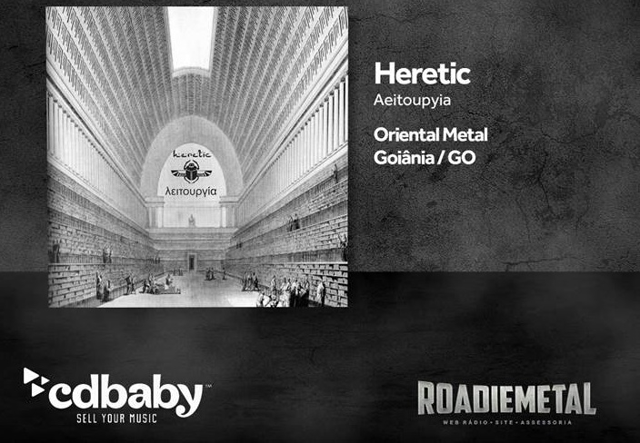 HERETIC: relança seu primeiro álbum “Leitourgia” em todas as plataformas de Streaming pelo selo digital Roadie Metal