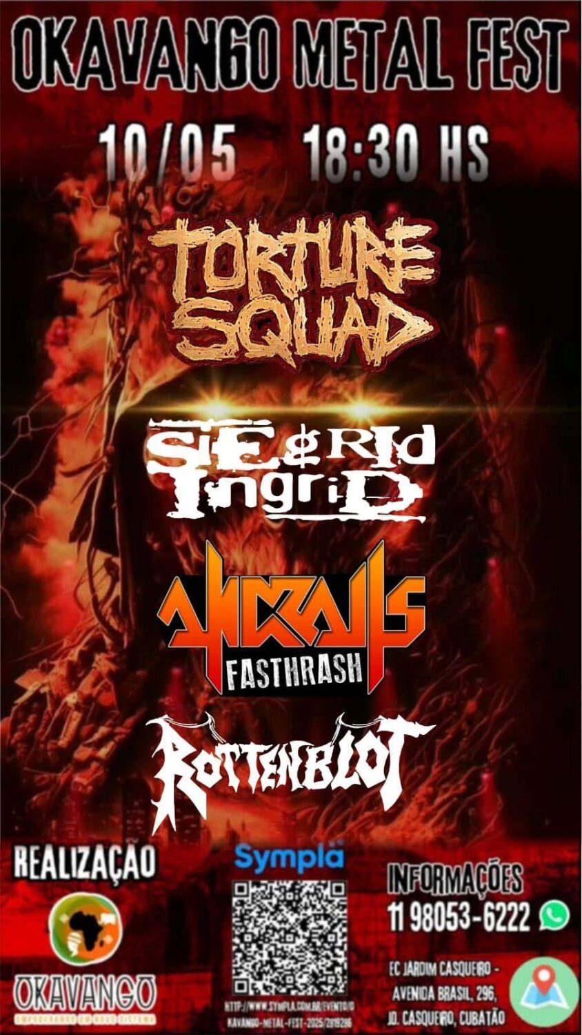 OKAVANGO METAL FEST: TORTURE SQUAD | SIEGRID INGRID | ANDRALLS | ROTTENBLOT – CUBATÃO (SP)